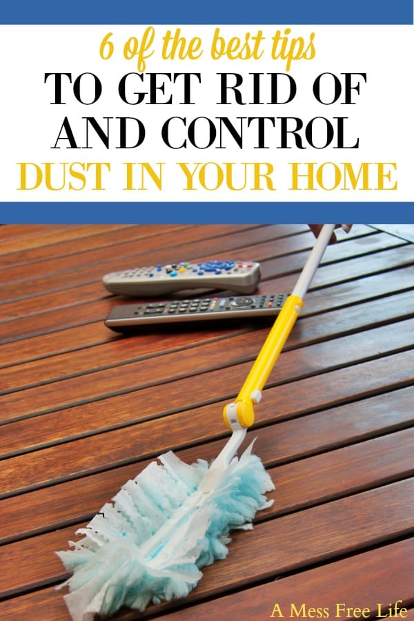 How To Control Dust In Your Home A Mess Free Life