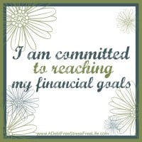 I am committed to reaching my financial goals.