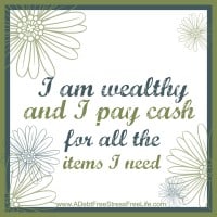 I am wealthy and I pay cash for all the items I need.