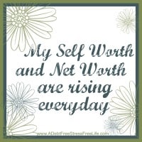My self worth and net worth are rising everyday.