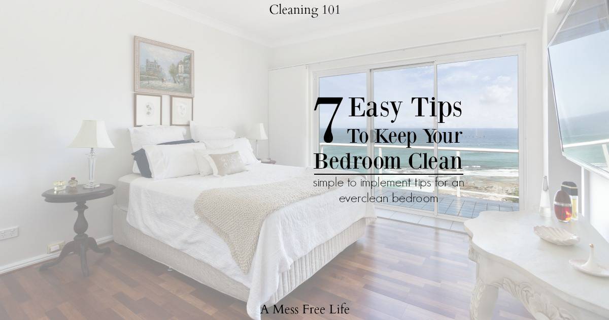 7 Easy Tips To Keep Your Bedroom Clean This 2020 Simple