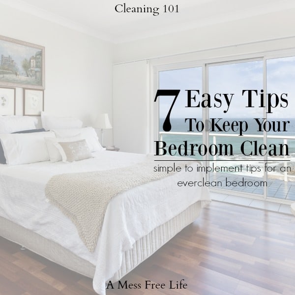 7 easy tips to keep your bedroom clean