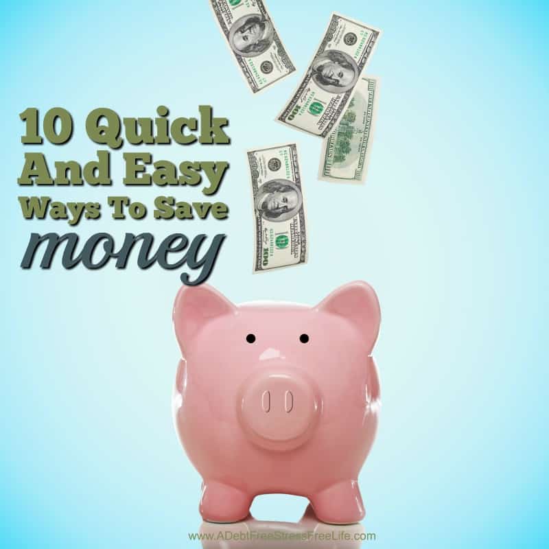 10 quick and easy ways to save money