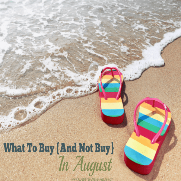 From school supplies to computers, summer clothes to fashion trends, here's the list of what to buy and not to buy in August. Save money and shop when the deals are hot!
