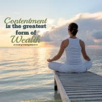 Finding peace and contentment in life is the greatest feeling. No amount of wealth can top it!