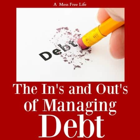 The Ins and Outs of Managing Debt - A Mess Free Life