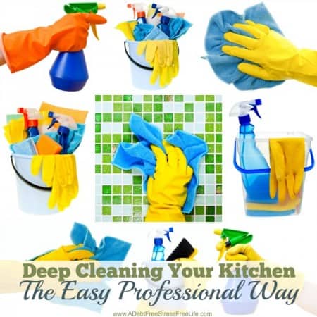 Deep Cleaning Your Kitchen The Easy, Professional Way - A Mess Free Life