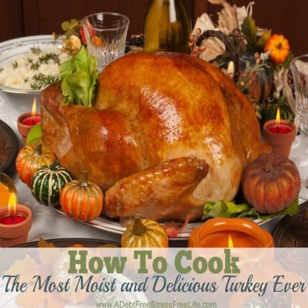 How To Cook A Moist and Delicious Turkey! - A Mess Free Life