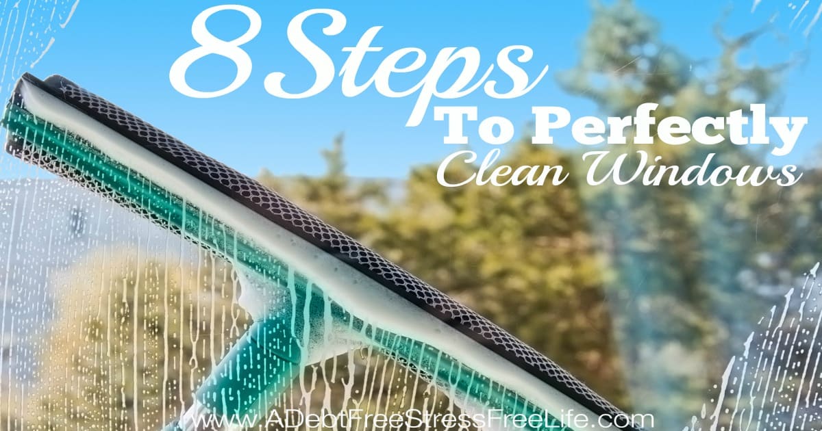 8 Steps To Cleaning Windows Perfectly - A Mess Free Life