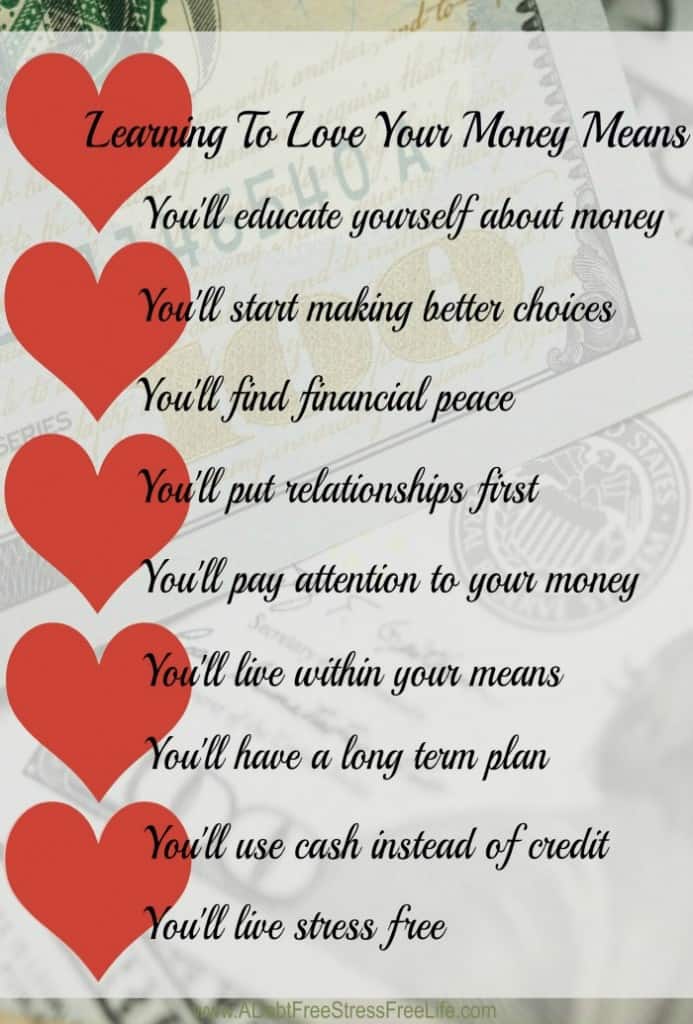 When you learn to love your money, you learn some new habits and strategies that move you towards debt free living. That's something to love!