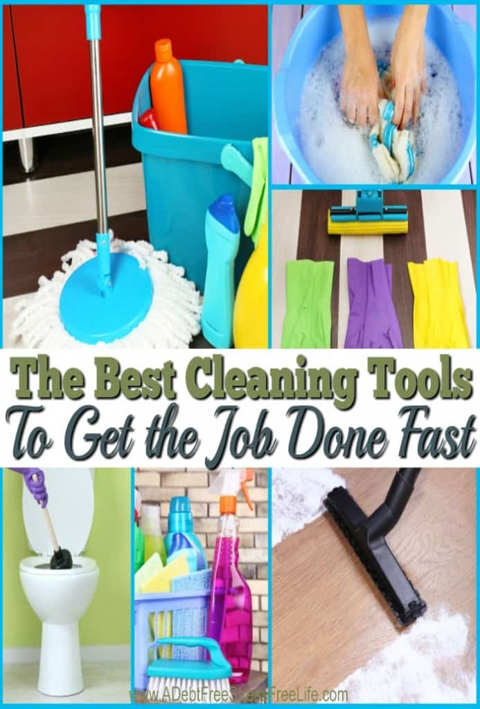 The Best Cleaning Tools to Get the Job Done Fast A Debt Free Mess Free Life
