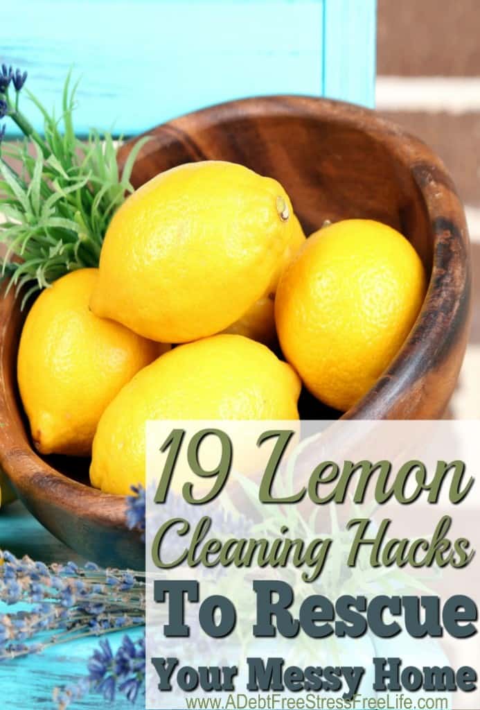 19 Lemon Cleaning Hacks To Rescue Your Messy Home - A Mess Free Life