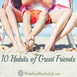 Great friendships are hard to find. Real friends forgive and love, bring you soup when you’re sick and pick up your kids when your running late from work. Wonder if you’re friends have the qualities to really be your BFF? These 10 habits of great friends will tell you exactly what to look for and be thankful when you find them.