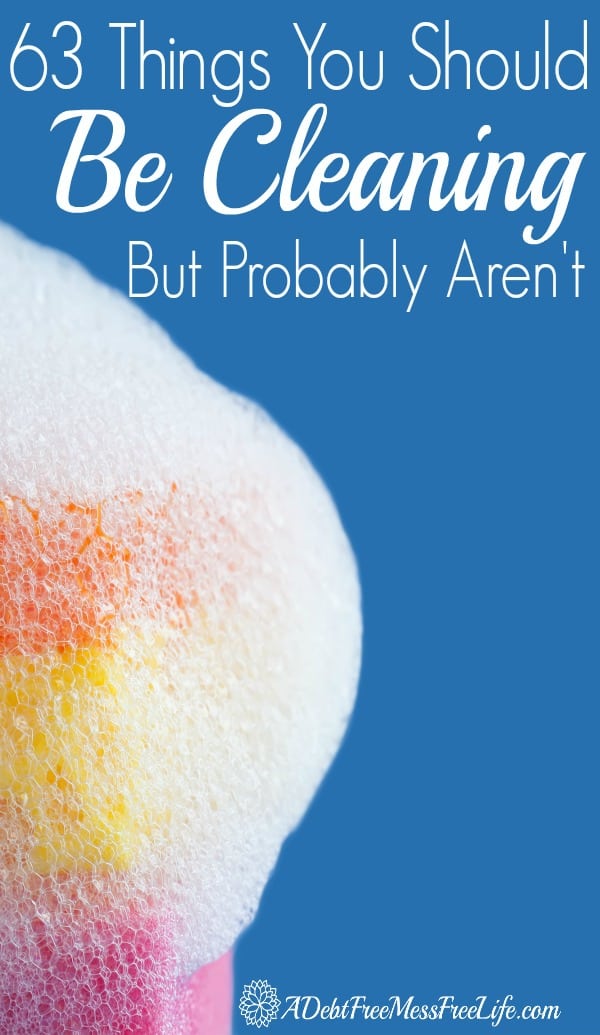 62 Things You Should Be Cleaning But Probably Aren't