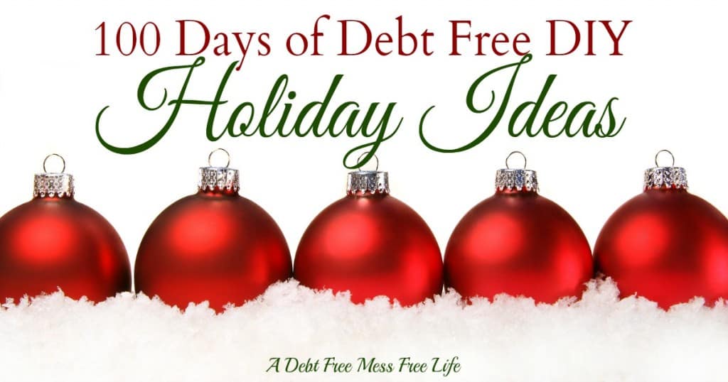 Visit our 100 Days of Debt Free DIY Holiday Ideas for more recipes, decorating ideas, crafts, homemade gift ideas holiday budget tips and much more! 100 Days of Christmas Cheer that won't break the bank!