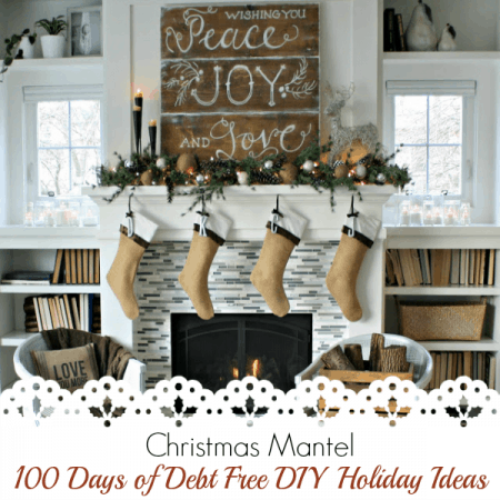 Rustic Christmas Mantel: Debt Free DIY Holiday Ideas