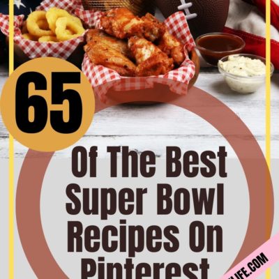 65 Of The Best Super Bowl Recipes On Pinterest