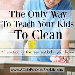 Tired of the fighting to get your kids to clean up after themselves? Want more help with housecleaning? Finally a solution that works. It's the only way to teach your kids to clean. Age appropriate chore chart included!