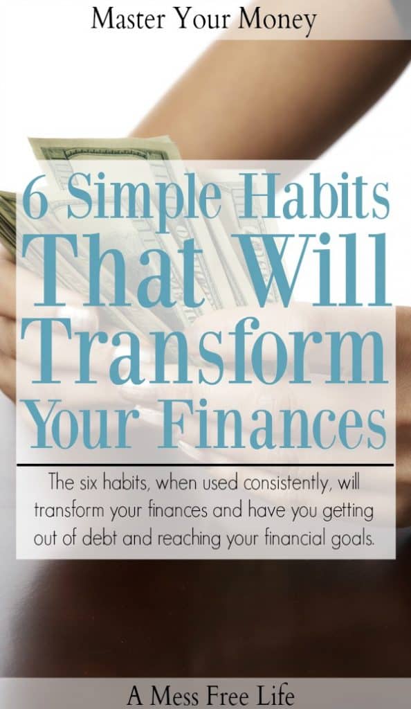 Does your budget need an overhaul? These 6 habits will help you completely transform your finances and have you on the road to financial well being. | Debt | Simple Living | Money | Minimalism | Tips | Strategies | Get out of Debt 