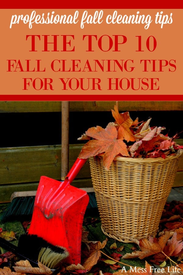 Here are 10 professional, time-saving fall cleaning tips to help you clean your house and get rid of clutter before winter hits. You'll find this cleaning and organizing list will put you right on schedule so that your home is ready for the cooler months and just in time for the holidays! #fallcleaning #fallcleaningandorganizing #fallcleaningchecklist