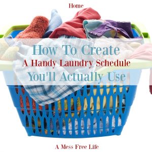 How to Create a Laundry Schedule You’ll Stick With - A Mess Free Life